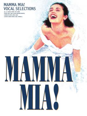 Cover of the book Mamma Mia! Vocal Selections (PVG) by Brian Sweet