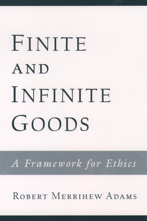Cover of the book Finite and Infinite Goods by Robert Merrihew Adams, Oxford University Press