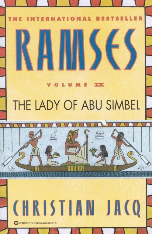 Cover of the book Ramses: The Lady of Abu Simbel - Volume IV by Christian Jacq, Grand Central Publishing