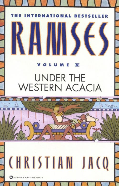 Cover of the book Ramses: Under the Western Acacia - Volume V by Christian Jacq, Grand Central Publishing