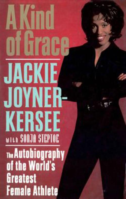Cover of the book A Kind of Grace by Jackie Joyner-Kersee, Grand Central Publishing