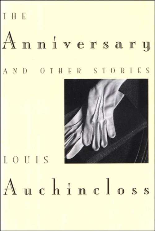 Cover of the book The Anniversary and Other Stories by Louis Auchincloss, Houghton Mifflin Harcourt