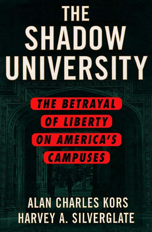 Cover of the book The Shadow University by Alan Charles Kors, Harvey Silverglate, Free Press