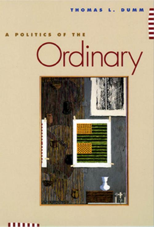 Cover of the book A Politics of the Ordinary by Thomas L. Dumm, NYU Press