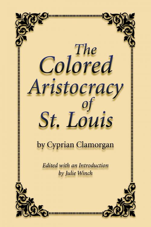 Cover of the book The Colored Aristocracy of St. Louis by Cyprian Clamorgan, University of Missouri Press