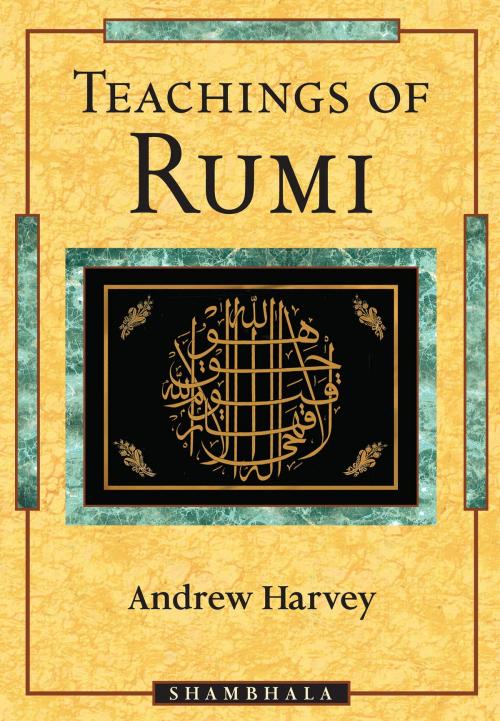 Cover of the book Teachings of Rumi by Andrew Harvey, Shambhala