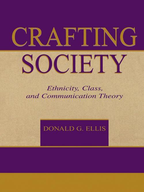 Cover of the book Crafting Society by Donald G. Ellis, Taylor and Francis