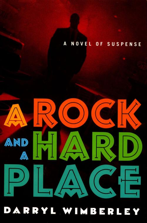 Cover of the book A Rock and a Hard Place by Darryl Wimberley, St. Martin's Press