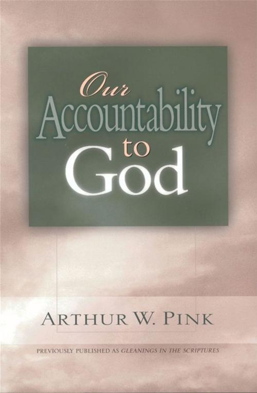 Cover of the book Our Accountability to God by Arthur W. Pink, Moody Publishers
