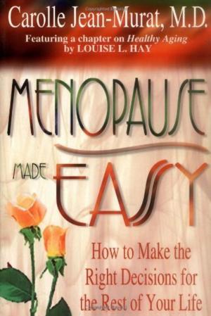 Cover of the book Menopause Made Easy by Christiane Northrup, M.D.