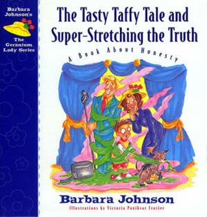 Cover of the book The Tasty Taffy Tale and Super-Stretching the Truth by Susie Shellenberger