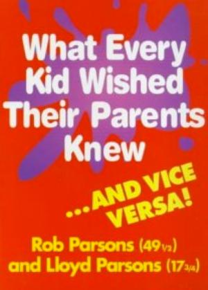 Cover of the book What Every Kid Wished their Parents Knew by Diana Mather