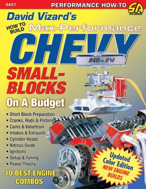 Cover of the book David Vizard's How to Build Max Performance Chevy Small Blocks on a Budget by Mike Mavrigian