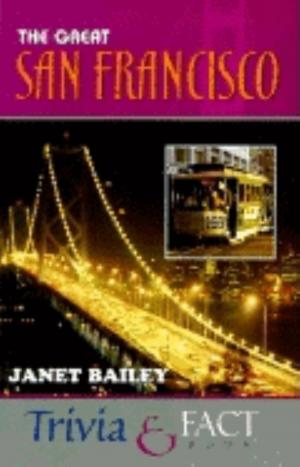 Cover of the book The Great San Francisco Trivia & Fact Book by Sabrina Soto
