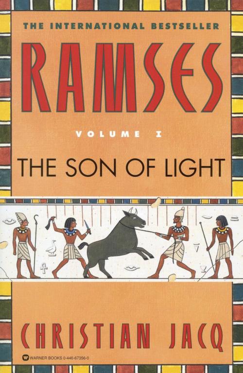 Cover of the book Ramses: The Son of Light - Volume I by Christian Jacq, Grand Central Publishing