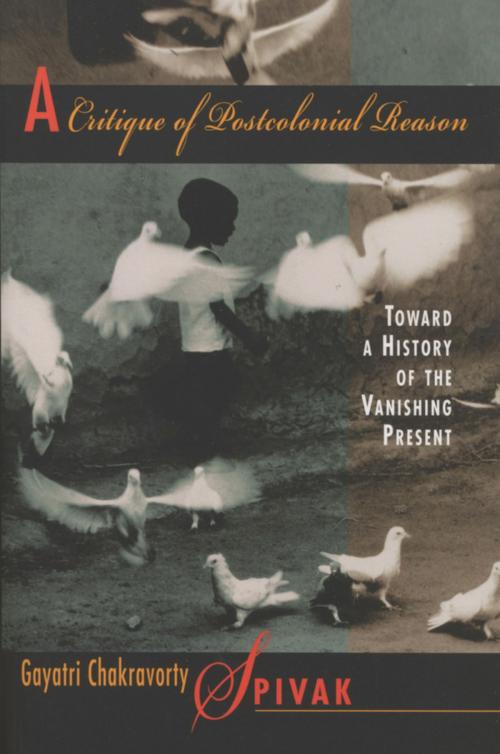 Cover of the book A Critique of Postcolonial Reason by Gayatri Chakravorty Spivak, Harvard University Press