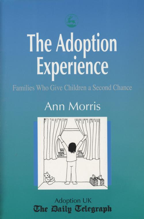 Cover of the book The Adoption Experience by Ann Morris, Jessica Kingsley Publishers
