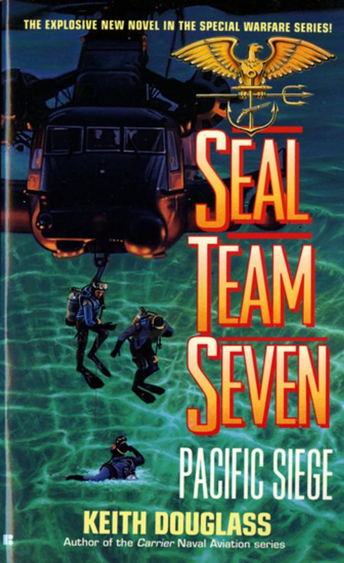 Cover of the book Seal Team Seven 08: Pacific Siege by Keith Douglass, Penguin Publishing Group
