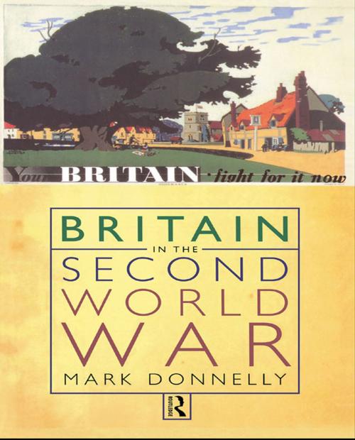 Cover of the book Britain in the Second World War by Mark Donnelly, Taylor and Francis