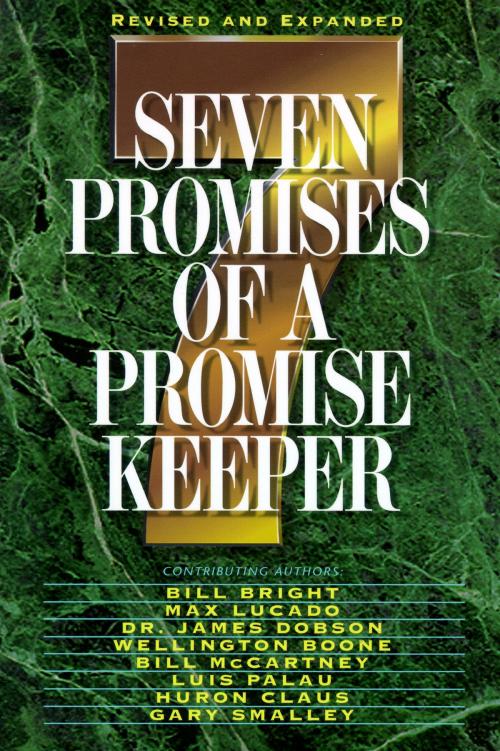 Cover of the book Seven Promises of a Promise Keeper by Jack W. Hayford, Gary Smalley, Charles R. Swindoll, Max Lucado, Crawford Loritts, Promise Keepers, Howard Hendricks, James C. Dobson, Luis Palau, Isaac Canales, Thomas Nelson