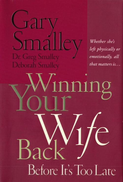 Cover of the book Winning Your Wife Back Before It's Too Late by Gary Smalley, Thomas Nelson