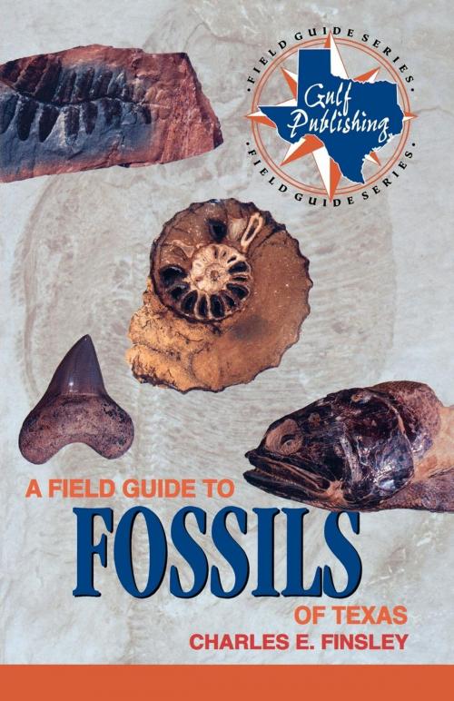 Cover of the book A Field Guide to Fossils of Texas by Charles Finsley, Taylor Trade Publishing