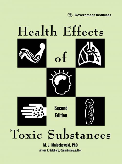 Cover of the book Health Effects of Toxic Substances by Goldberg, CIH, Arleen F., M. J. Malachowski Ph.D., Government Institutes