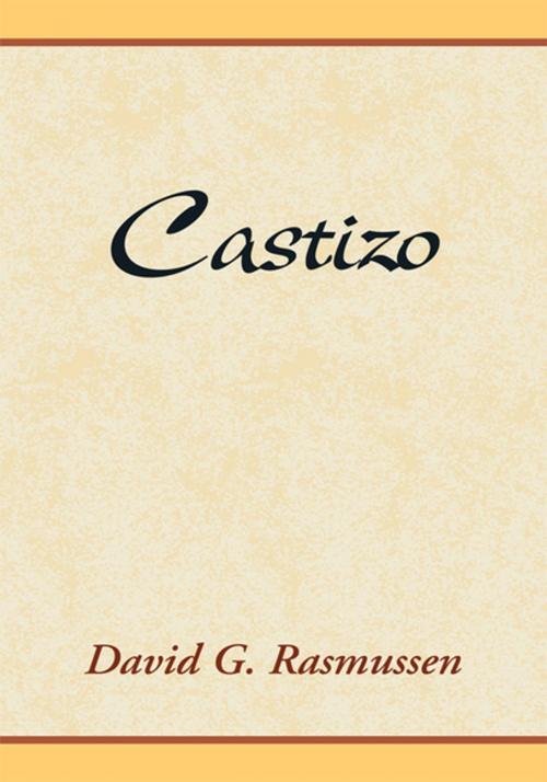 Cover of the book Castizo by David G. Rasmussen, Xlibris US