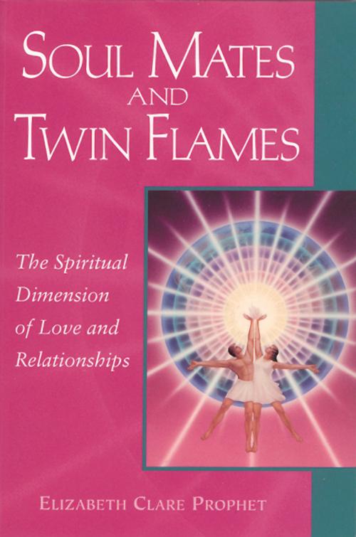 Cover of the book Soul Mates and Twin Flames by Elizabeth Clare Prophet, Summit University Press