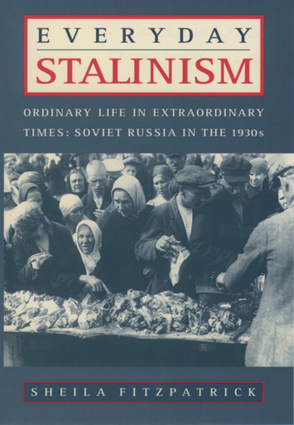 Big bigCover of Everyday Stalinism:Ordinary Life in Extraordinary Times: Soviet Russia in the 1930s