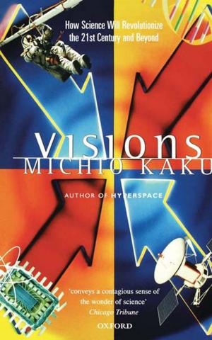Cover of the book Visions:How Science Will Revolutionize the 21st Century by 