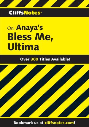 Cover of the book CliffsNotes on Anaya's Bless Me, Ultima by Nancy E. Shaw