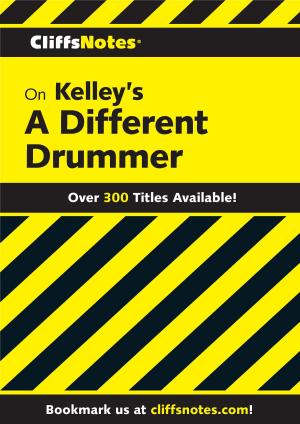 Cover of the book CliffsNotes on Kelley's A Different Drummer by Walt Disney Pictures, Kathy McCullough