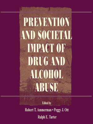 Cover of the book Prevention and Societal Impact of Drug and Alcohol Abuse by W.B. Reddaway