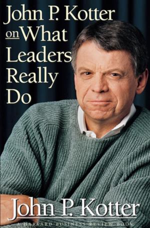 Cover of the book John P. Kotter on What Leaders Really Do by Harvard Business Review, Daniel Kahneman, Deepak Malhotra, Erin Meyer, Max H. Bazerman