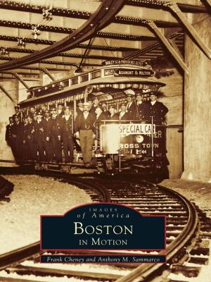 Cover of the book Boston in Motion by Anthony Mitchell Sammarco