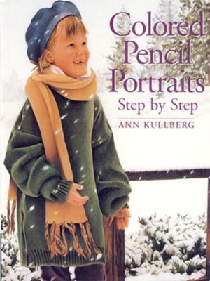 Cover of the book Colored Pencil Portraits Step by Step by Mark Crilley