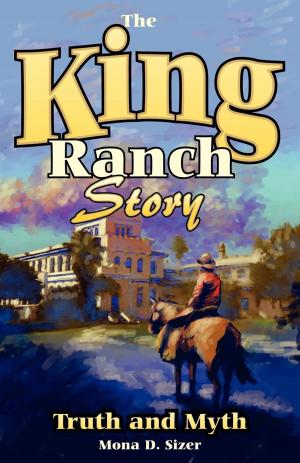 Cover of the book King Ranch Story by Clyde Gentry III