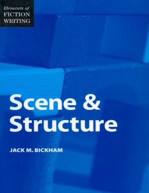 Cover of the book Elements of Fiction Writing - Scene & Structure by John Stanko