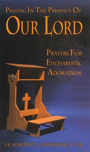 Book cover of Praying in the Presence of Our Lord