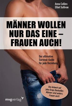 Cover of the book Männer wollen nur das eine - Frauen auch! by Karin Luttenberg