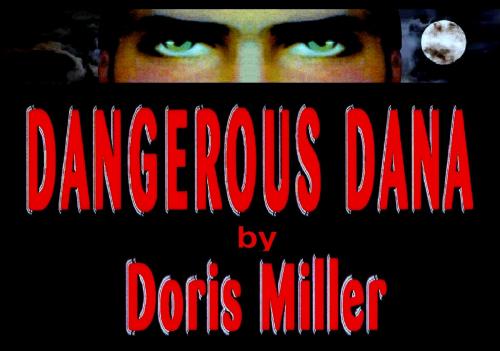 Cover of the book DANGEROUS DANA by Doris Miller, Hill Publications