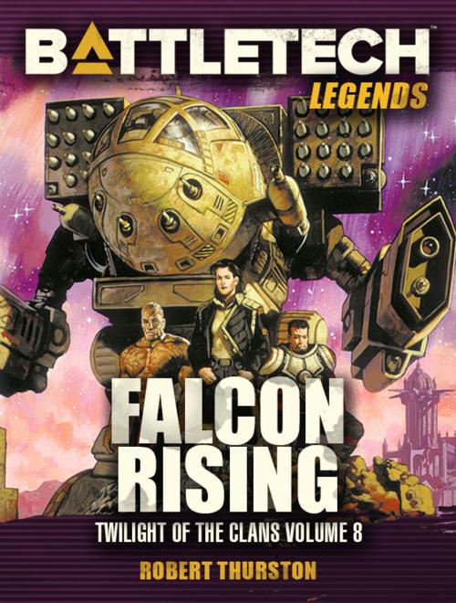 Cover of the book BattleTech Legends: Falcon Rising (Twilight of the Clans, #8) by Robert Thurston, InMediaRes Productions LLC