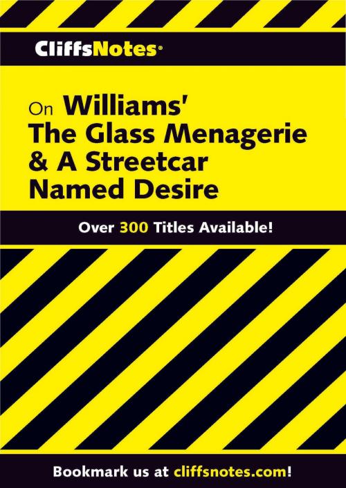 Cover of the book CliffsNotes on Williams' The Glass Menagerie & A Streetcar Named Desire by James L Roberts, HMH Books