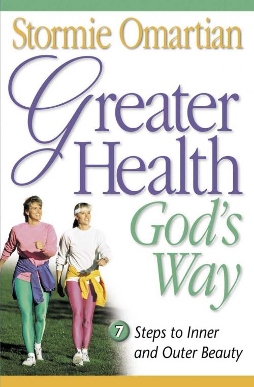 Cover of the book Greater Health God's Way by Stormie Omartian, Harvest House Publishers