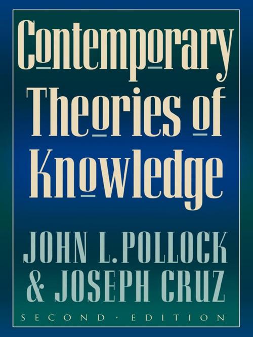 Cover of the book Contemporary Theories of Knowledge by John L. Pollock, Joseph Cruz, Rowman & Littlefield Publishers