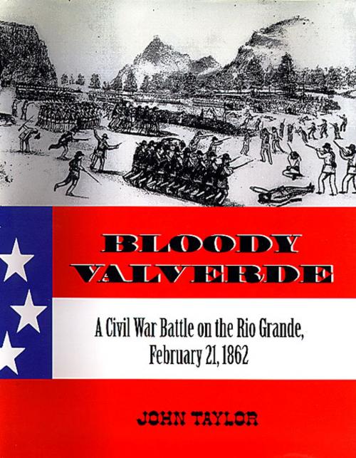 Cover of the book Bloody Valverde: A Civil War Battle on the Rio Grande, February 21, 1862 by John Taylor, University of New Mexico Press
