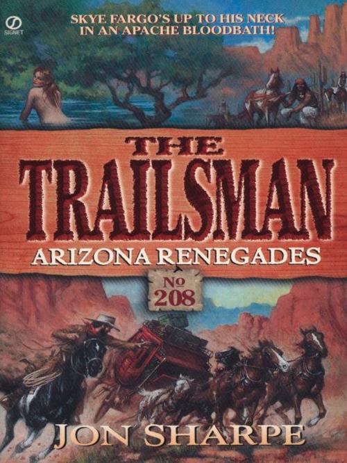 Cover of the book Trailsman 208: Arizona Renegades by Jon Sharpe, Penguin Publishing Group
