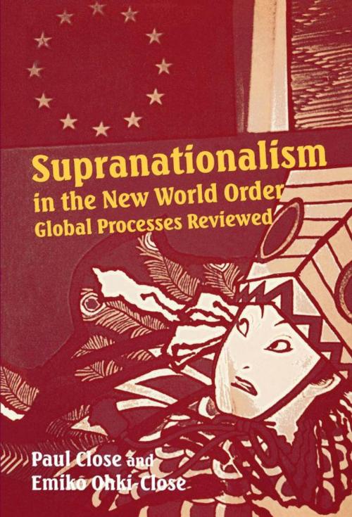 Cover of the book Supranationalism in the New World Order by Paul Close, Emiko Ohki-Close, Rowman & Littlefield Publishers