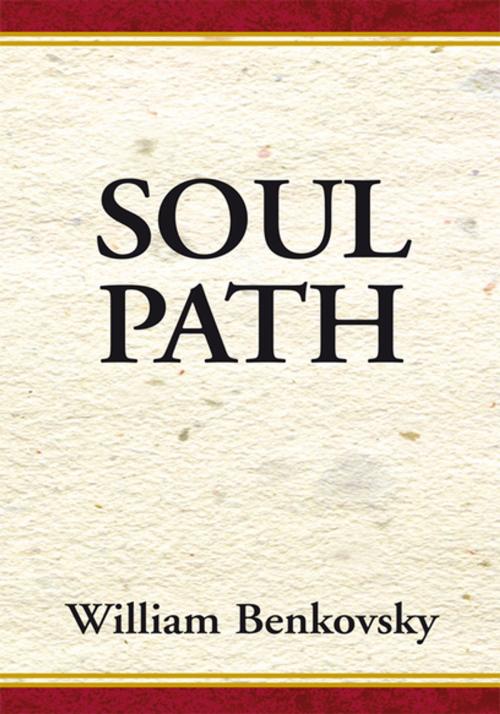Cover of the book Soul Path by William Benkovsky, Xlibris US